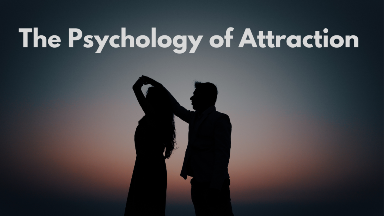 Human Psychology of Attraction: Why people attract to each other