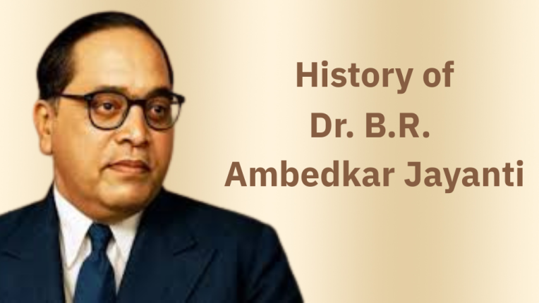 Dr. B.R. Ambedkar Jayanti History | Dr. B.R. Ambedkar Jayanti 2026